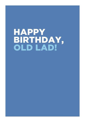 Spoken in Jest Birthday Text: Happy Birthday, Old Lad!