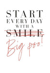Rebellion Open Text: Start Every Day With a Smile Big Poo!