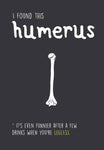 Humerus Birthday Card
